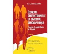 Économie générationnelle et dividende démographique Théorie et applications au Sénégal - Tome 2 - Latif Dramani - L'harmattan - broché - Etude