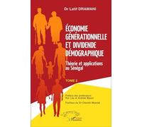 Économie générationnelle et dividende démographique Théorie et applications au Sénégal - Tome 2 - Latif Dramani - L'harmattan - broché - Etude