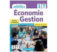 Economie Gestion 1re-Tle Bacs Pros Industriels - Modules 2, 3 Et 4 - Edition 2022