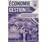 Economie Gestion 2de, 1re Et Tle Bac Pro Secteur Production Assp - Livre Du Professeur - Edition 2020