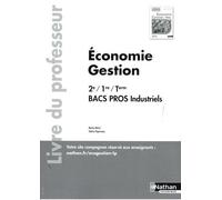 Economie-Gestion 2de/1re/Tle Bac Pro Industriels - Livre Du Professeur