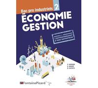 Economie Gestion 2de Bac pro industriels: Module 1 : Découvrir l'environnement d'une entreprise