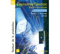 Economie-Gestion 2e Bac Pro Industriels - Tome 1
