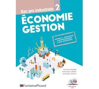 Economie gestion Bac Pro industriels 2de: Module 1 : Découvrir l'environnement d'une entreprise