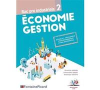 Economie gestion Bac Pro industriels 2de: Module 1 : Découvrir l'environnement d'une entreprise