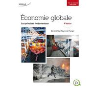 Economie globale. l'allocation des ressources en societe Les principes fondamentaux, 4ème édition - Roy dominic/ raymond munger - Modulo Inc - broché - Etude