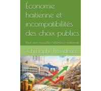 Économie haïtienne et incompatibilités des choix publics: Pour une nouvelle cohérence nationale