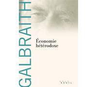 Economie hétérodoxe - John Kenneth Galbraith - Seuil - broché - Etude