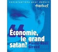 Économie, Le Grand Satan ? - Entretiens Avec Philippe Petit Et Thérèse Giraud