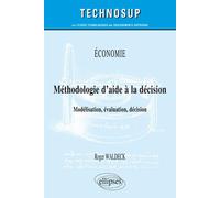 ÉCONOMIE - Méthodologie d'aide à la décision - Modélisation, évaluation, décision - Waldeck Roger - Ellipses - broché - Etude