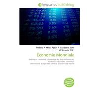 Économie Mondiale: Histoire de l'économie, Chronologie des faits économiques, Révolution industrielle, Commerce international, Budget de la Défense, Économie de marché