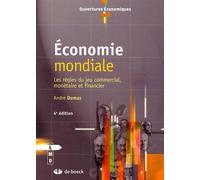 Économie mondiale: Les règles du jeu commercial, monétaire et financier