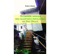 Economie morale des quartiers populaires de Sao Paulo - Robert Cabanes - L'harmattan - broché - Etude