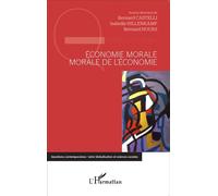 Economie morale, morale de l'économie - Bernard Castelli - L'harmattan - broché - Essai