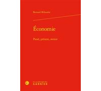 Économie Passé, présent, avenir - Bernard Billaudot - Classiques Garnier - relié - Etude