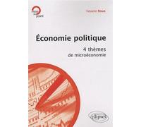 Economie politique. 4 thèmes de microéconomie - Vincent Roux - Ellipses - broché - Etude