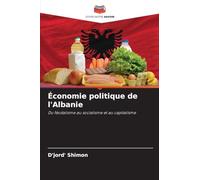 Économie politique de l'Albanie: Du féodalisme au socialisme et au capitalisme