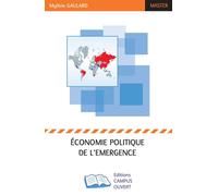 Economie politique de l'émergence - Mylène Gaulard - Campus Ouvert - broché - Etude