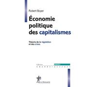 Economie Politique Des Capitalismes - Théorie De La Régulation Et Des Crises
