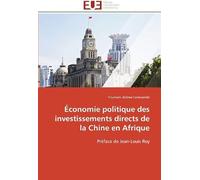 Économie Politique Des Investissements Directs De La Chine En Afrique