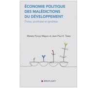 Economie Politique Des Malédictions Du Développement - Thèse, Antithèse Et Synthèse