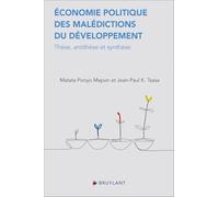 Économie politique des malédictions du développement - Thèse, antithèse et synthèse
