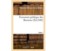 Économie Politique Des Romains Tome 1