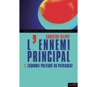 L'ennemi Principal - Tome 1, Economie Politique Du Patriarcat