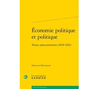 Economie Politique Et Politique - Textes Saint-Simoniens (1830-1831)