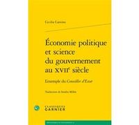 Économie politique et science du gouvernement au XVIIe siècle: L'exemple du Conseiller d'Estat