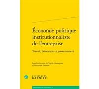 Économie politique institutionnaliste de l'entreprise Virgile Chassagnon (Editeur du volume), André Tiran (Collection dirigée par), Collectif (Auteur), Véronique Dutraive (Editeur du volume)