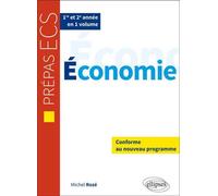 Économie • prépas ECS 1re et 2e année Conforme au nouveau programme - Michel Rozé - Ellipses - broché - Scolaire / Universitaire