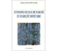 Economie sociale de marche et stabilite monetaire TIETMEYER/HANS (Auteur)