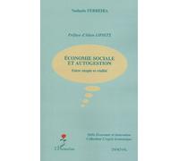 Economie Sociale Et Autogestion - Entre Utopie Et Réalité