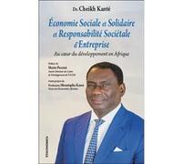 Économie sociale et solidaire et responsabilité sociétale d’entreprise Cheikh Kanté (Auteur), Mario Pezzini (Préface), Moustapha Kassé (Avant-propos)