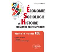Économie, Sociologie et Histoire du monde contemporain (ESH). Réussir sa 1re année ECE