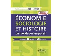 Economie, sociologie et histoire du monde contemporain: L'essentiel en 10 thèmes et 20 questions