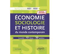 Economie, sociologie et histoire du monde contemporain: L'essentiel en 10 thèmes et 20 questions