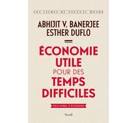 Économie utile pour des temps difficiles - Banerjee Abhijit V. - Seuil - broché - Etude