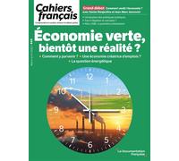Economie verte, bientôt une réalité ? N° 444: Comment y parvenir ?, une économie créatrice d'emplois ?, la question énergétique