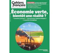 Economie verte, bientôt une réalité ? N° 444: Comment y parvenir ?, une économie créatrice d'emplois ?, la question énergétique