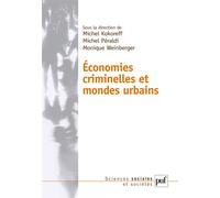 Économies criminelles et mondes urbains - Michel Kokoreff - Puf - broché - Etude