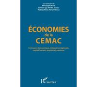 Economies De La Cemac - Croissance Économique, Intégration Régionale, Capital Humain, Emplois Et Pauvreté