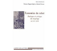 Economies Du Rebut - Poétique Et Critique Du Recyclage Au Xviiie Siècle