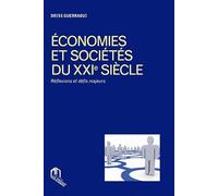 Économies et sociétés du XXIe Siècle : Réflexions et défis majeurs