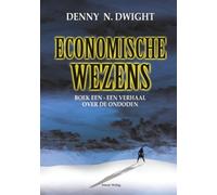 ECONOMISCHE WEZENS: BOEK EEN - EEN VERHAAL OVER DE ONDODEN