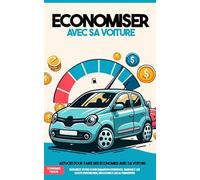 Économiser avec sa voiture: Faire des économies, créer un budget et combattre l'inflation efficacement avec sa voiture