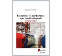 Économiser les combustibles avec la méthode pinch Guide pratique - Jacques Woillez - Hermes Science Publications - broché - Scolaire / Universitaire