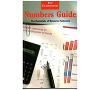 Economist" Numbers Guide: Essentials Of Business Numeracy (Economist Desk Reference Set)