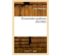 Économistes modernes - Louis Reybaud - Hachette Bnf - broché - Livre